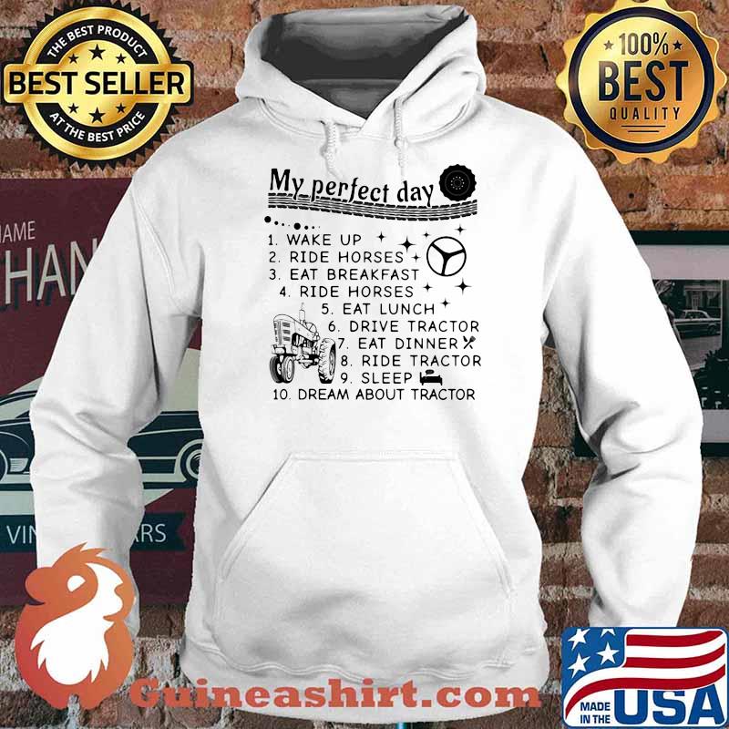 My Perfect Day Tractor Wake Up Ride Horses Eat Breakfast Shirt Hoodie