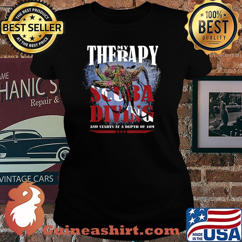 My Therapy Scuba Diving And Starts at a depth of 10m diving hand drawn octopus vacation T-Shirt Laides tee