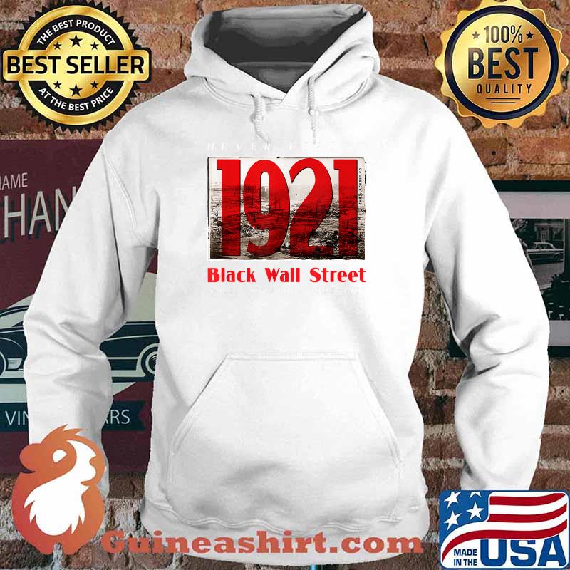 Never Forget Black Wall Street 1921 Greenwood Tulsa Black History T-Shirt Hoodie