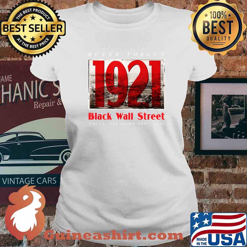Never Forget Black Wall Street 1921 Greenwood Tulsa Black History T-Shirt Ladies tee