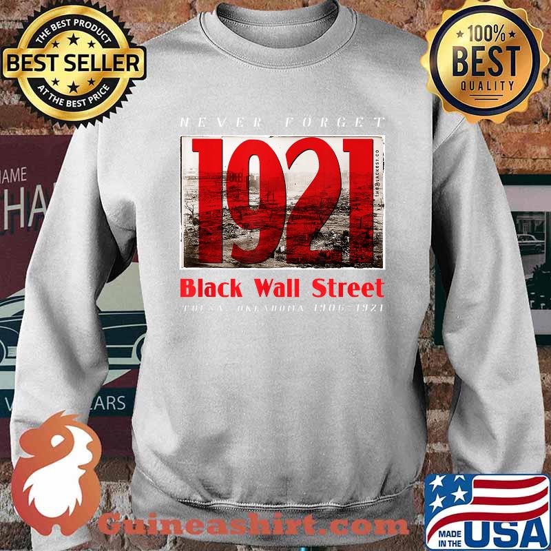 Never Forget Black Wall Street 1921 Greenwood Tulsa Black History T-Shirt Sweater