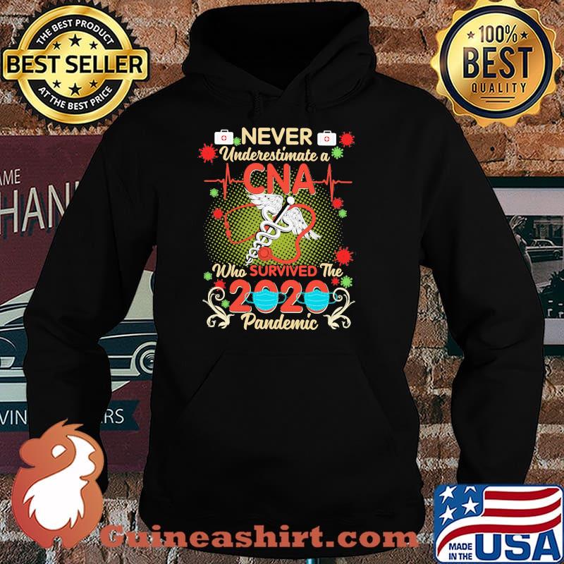 Never Underestimate A CNA Who Survived The 2020 Pandemic Shirt Hoodie