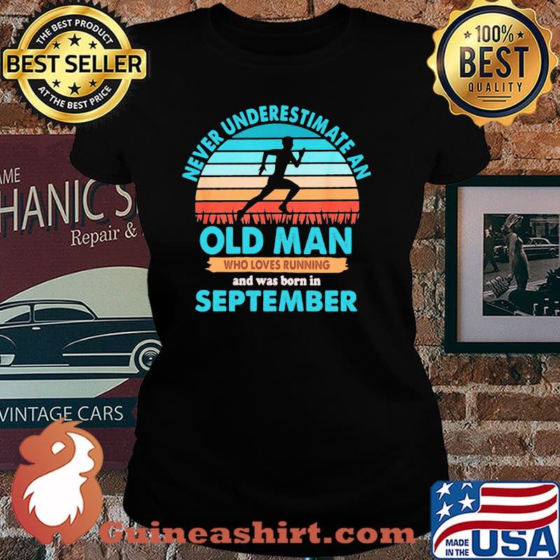 Never Underestimate An Old Man Who Loves Running And Was Born In September Vintage Shirt Laides tee