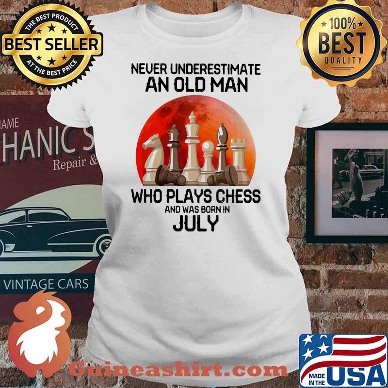 Never Underestimate An Old Man Who Plays Chess And Was Born In July Blood Moon Shirt Ladies tee