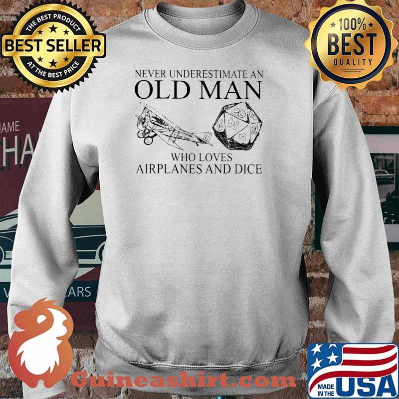Never underestimate old man who loves airplanes and dice Sweater