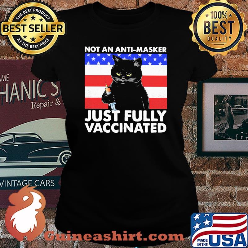Not An Anti Masker Just Fully Vaccinated Cat American Flag Shirt Laides tee