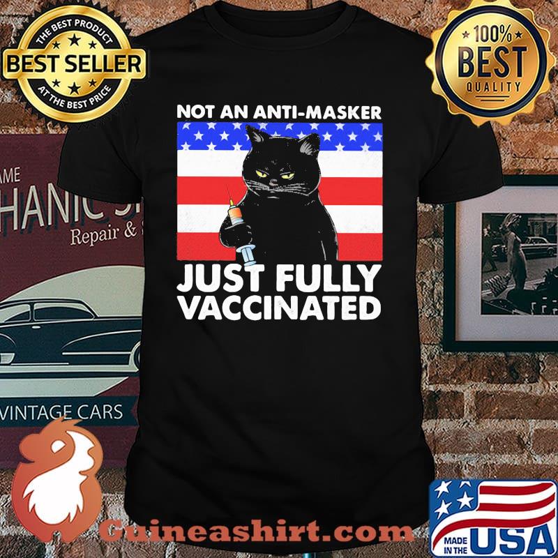 Not An Anti Masker Just Fully Vaccinated Cat American Flag Shirt