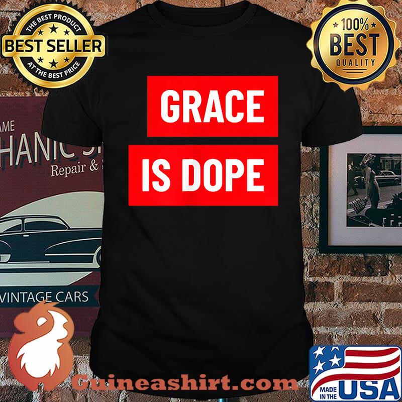 Official Grace is Dope T-Shirt