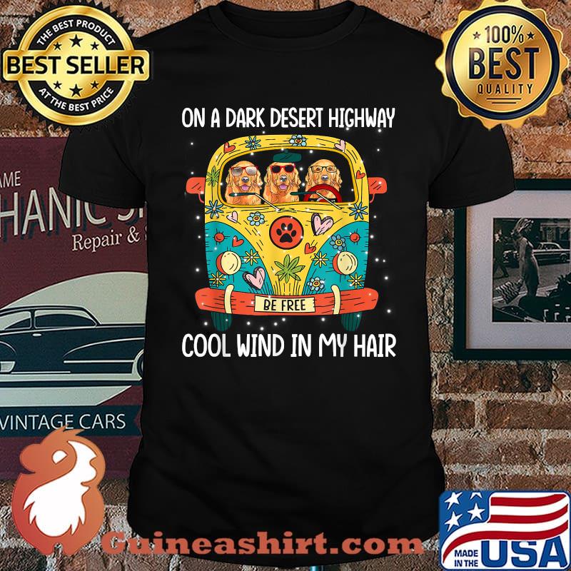 On a dark desert highway cool wind in my hair Golden Retriever Artwork Painting T-Shirt