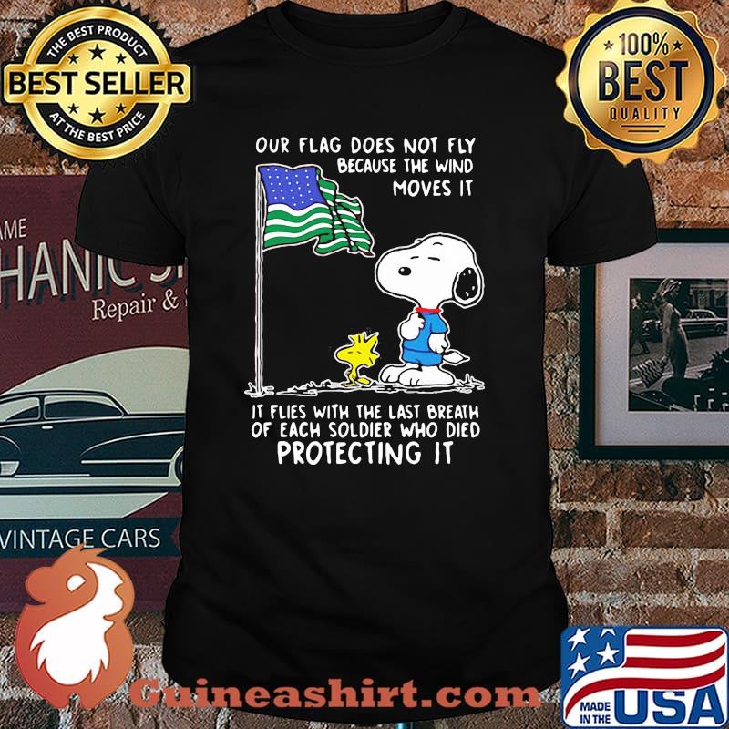 Our Flag Does Not Fly Because Wind Moves It Snoopy And Friend Flag Shirt