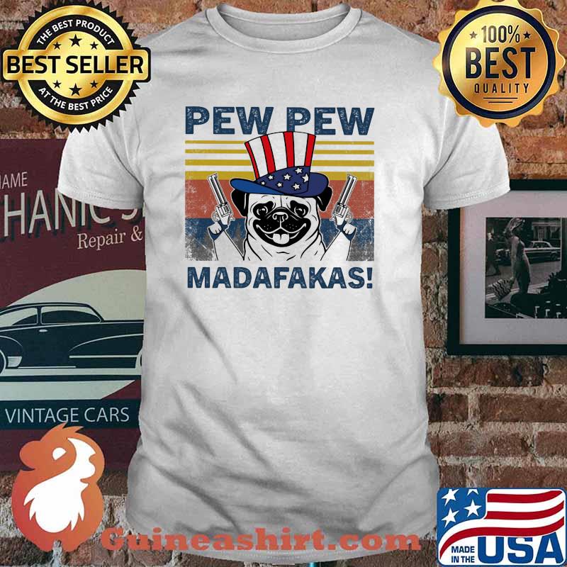 Pew Pew Madafakas Pug Vintage Shirt