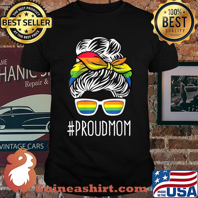 Proud Mom Messy Hair Bun LGBTQ Rainbow Flag LGBT Pride Ally Shirt
