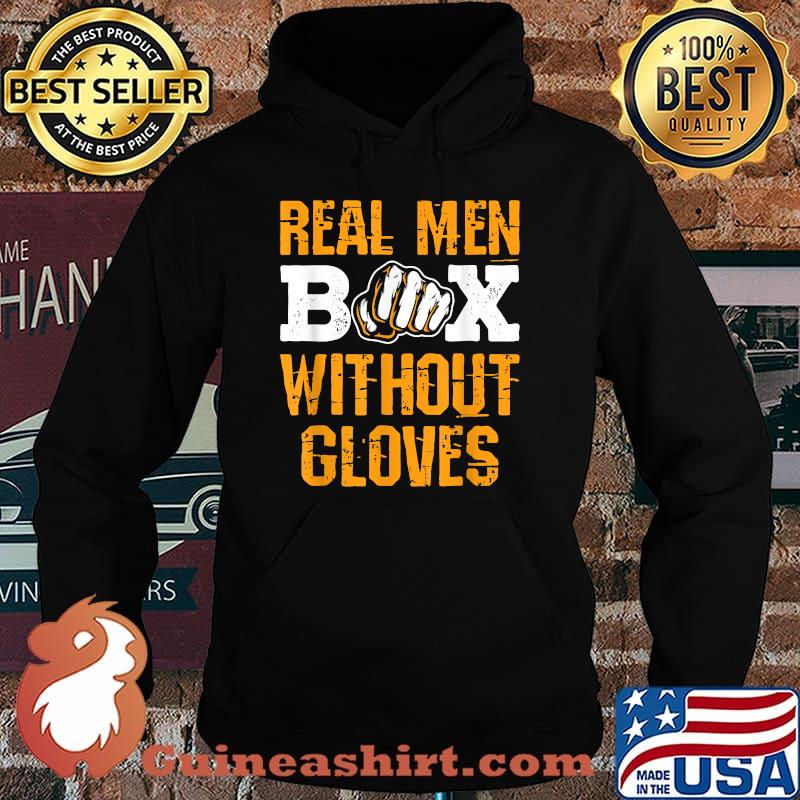Real Men Box Without Gloves Knuckle Boxing Bareknuckle T-Shirt Hoodie