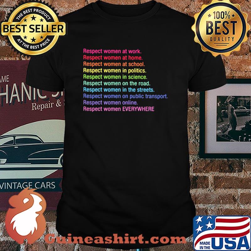 Respect Women At Work Respect Women At Home Respect Women At School Shirt