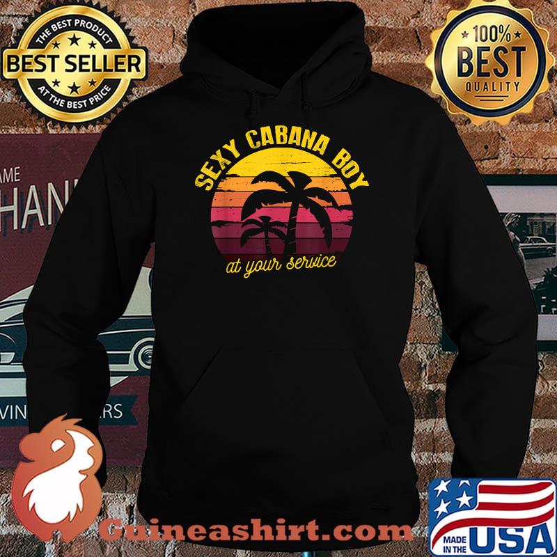 Sexy Cabana Boy At Your Service Vintage T-Shirt Hoodie
