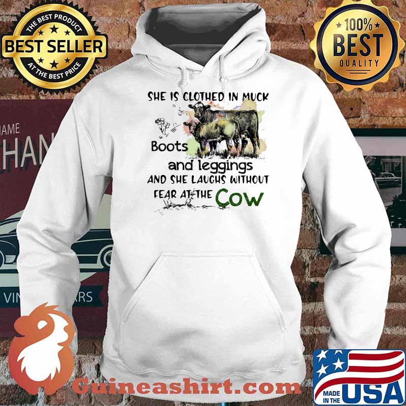 She Is Clothed In Muck Boots And Leggings And She Laughs Without Fear At The Cow Shirt Hoodie