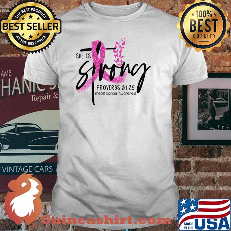 She is strong proverbs 31 25 breast cancer awareness shirt
