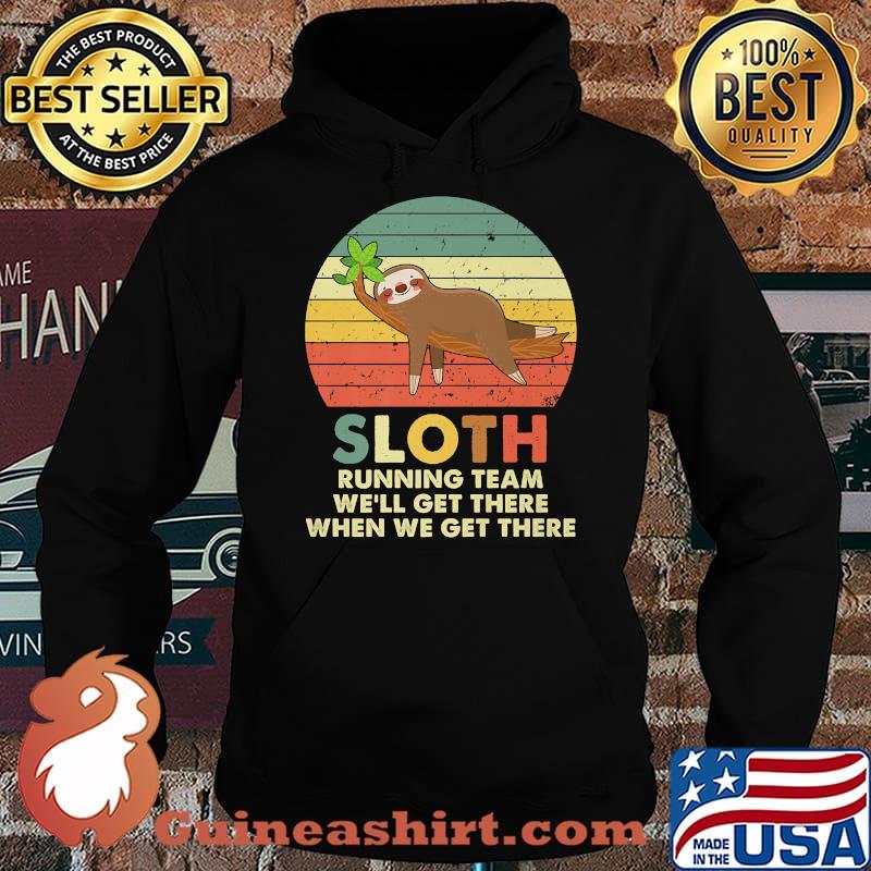 Sloth Running Team We'll Get There When We Get There Vintage T-Shirt Hoodie