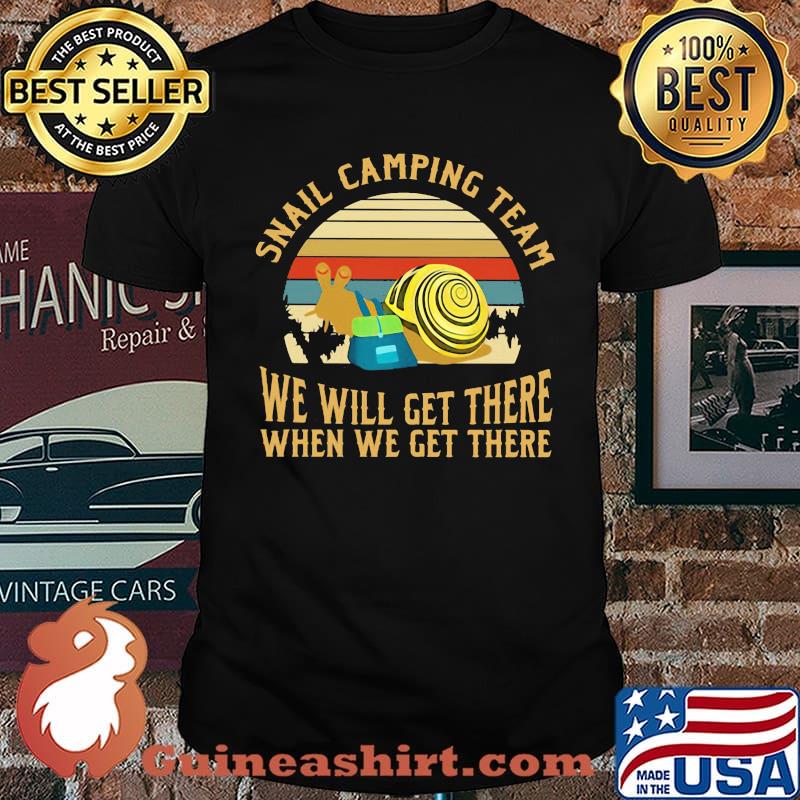 Snail Camping Team We Will Get There When We Get There Vintage Shirt