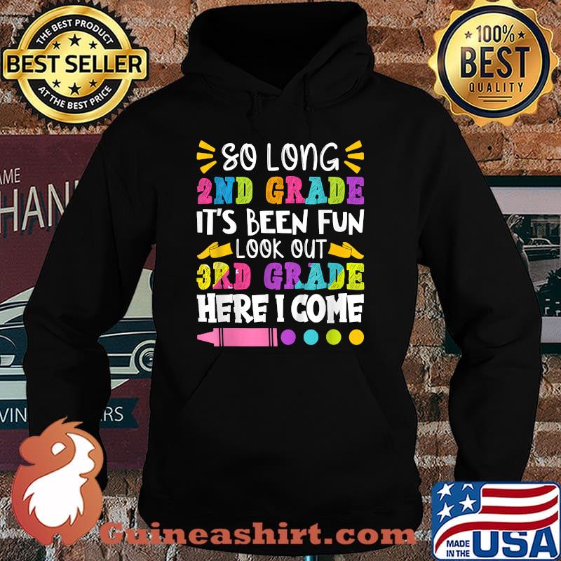 So Long 2nd Grade it's Been Fun Look Out 3rd Grade Hero I Come T-Shirt Hoodie