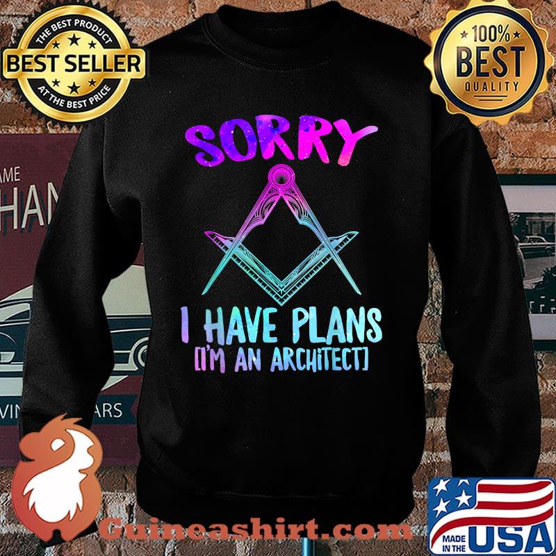 Sorry I have plans I'm an Architect Graduate Architecture T-Shirt Sweater