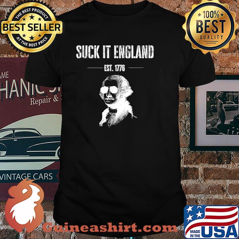 Suck It England 1776 Fourth of July T-Shirt