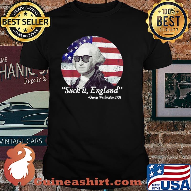 Suck It England George Washington 1776 4th of July Retro Flag T-Shirt
