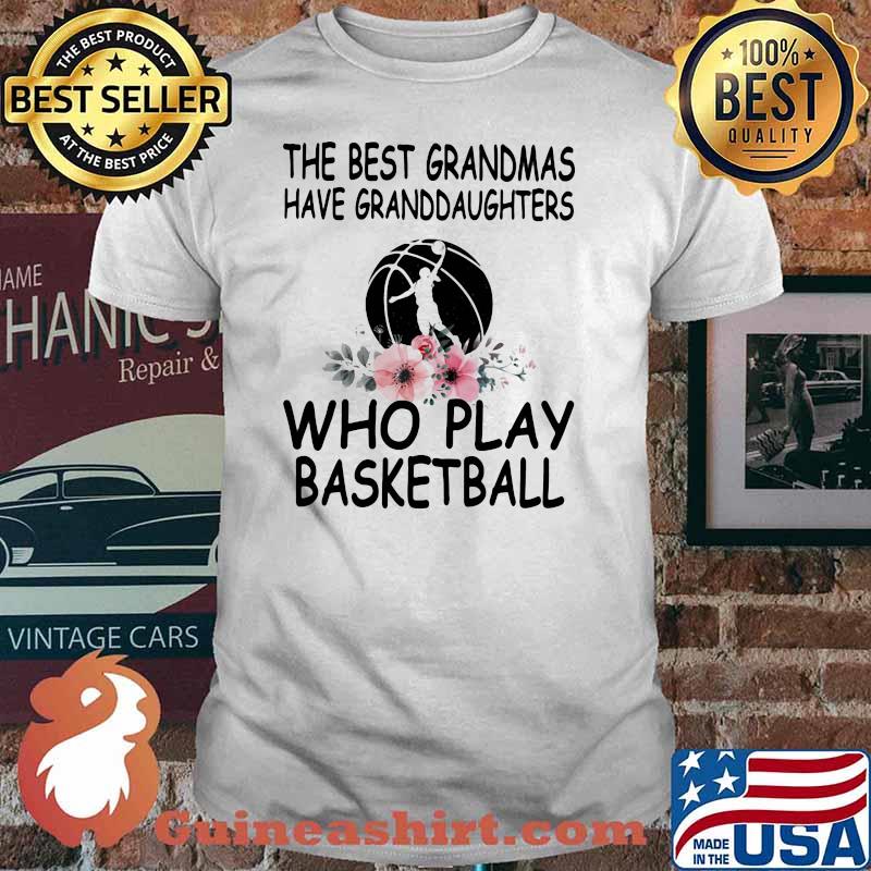 The Best Grandmas Have Granddaughters Who Play Basketball Flower Shirt