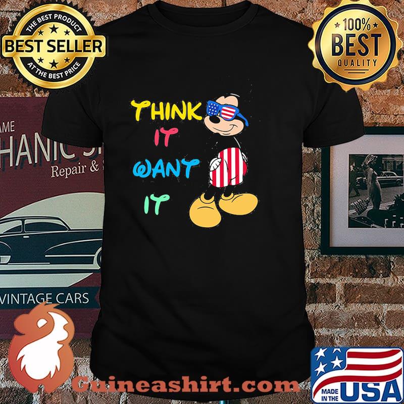 Think it want it mickey 4th of July independence day shirt