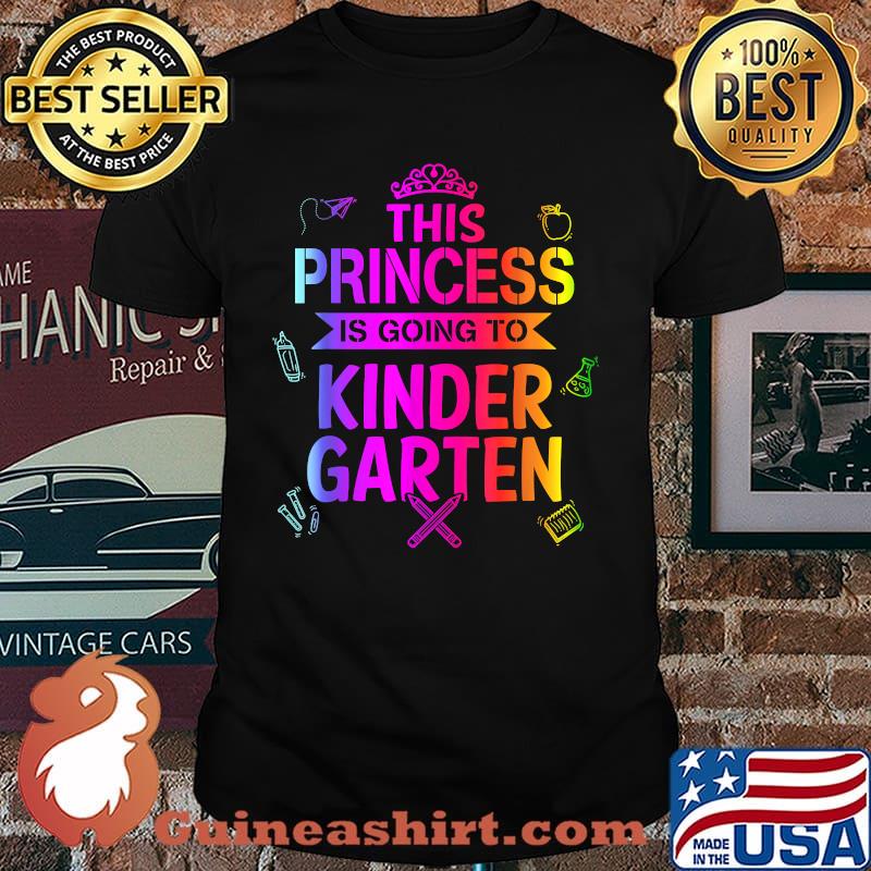 This Princess Going To Kindergarten Back to School T-Shirt