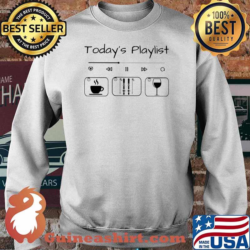 Today's Playlist Voffee Skiing Wine Shirt Sweater