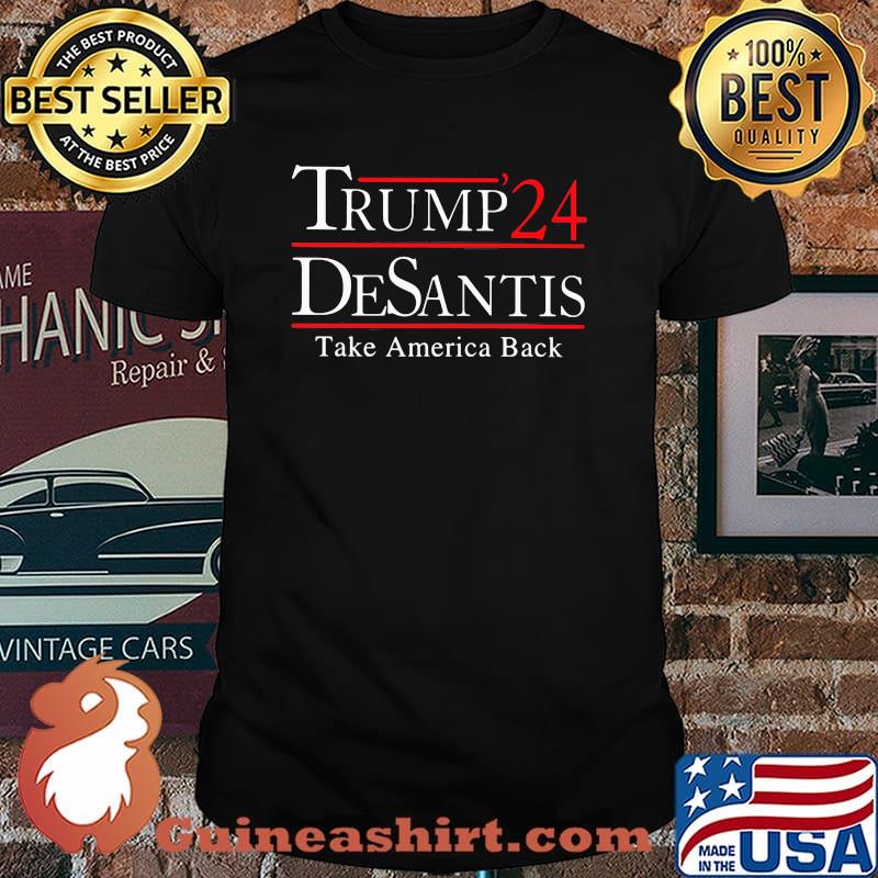 Trump 24 Desantis Take America Back Shirt