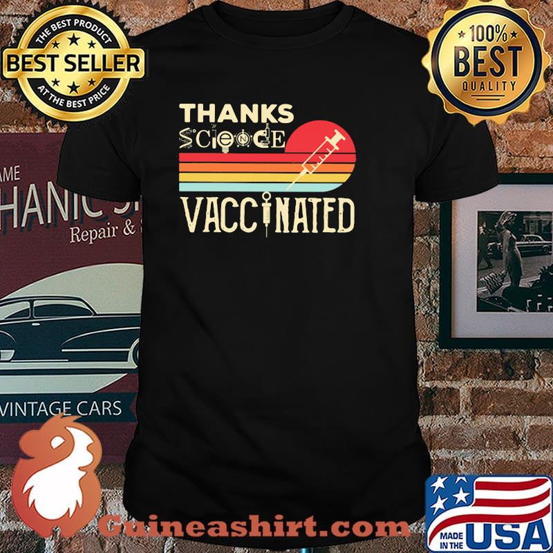Vintage Thanks Science Vaccinated Shirt