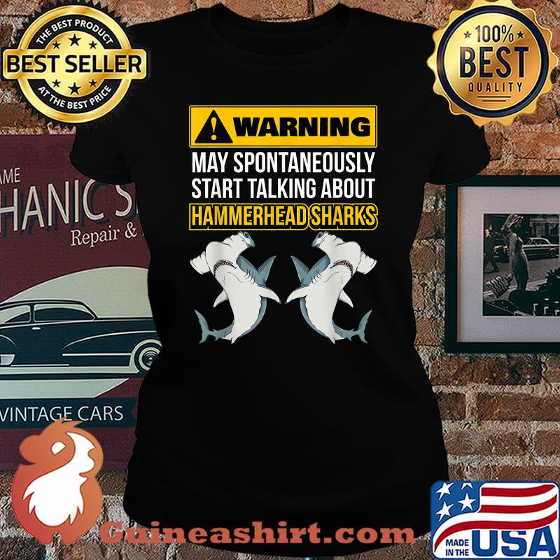 Warning May Spontaneously Start Talking About Hammerhead Sharks T-Shirt Laides tee