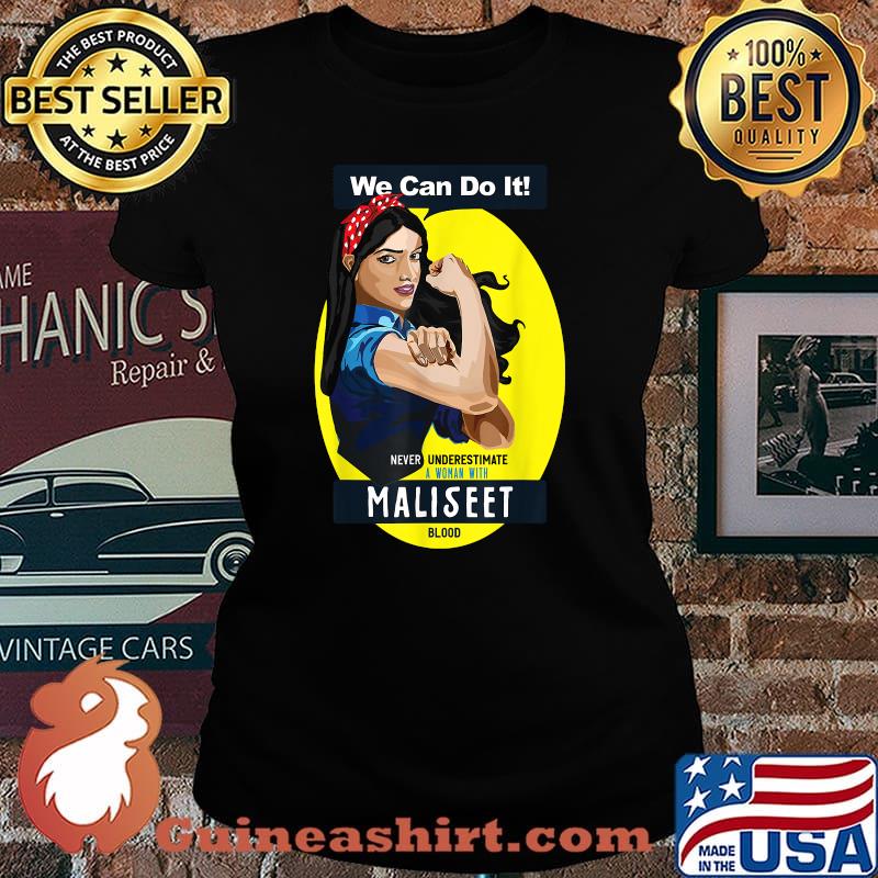 We can do it Never Underestimate A woman with Maliseet Blood T-Shirt Laides tee