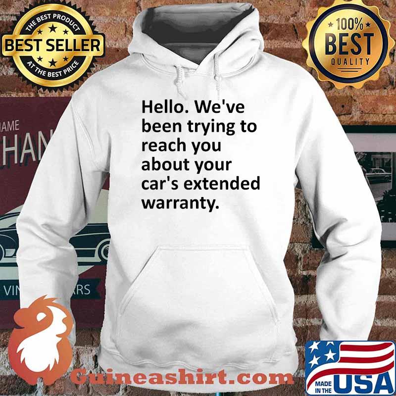 We've Been Trying To Reach You Regarding Your Car T-Shirt Hoodie