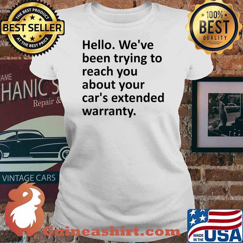 We've Been Trying To Reach You Regarding Your Car T-Shirt Ladies tee