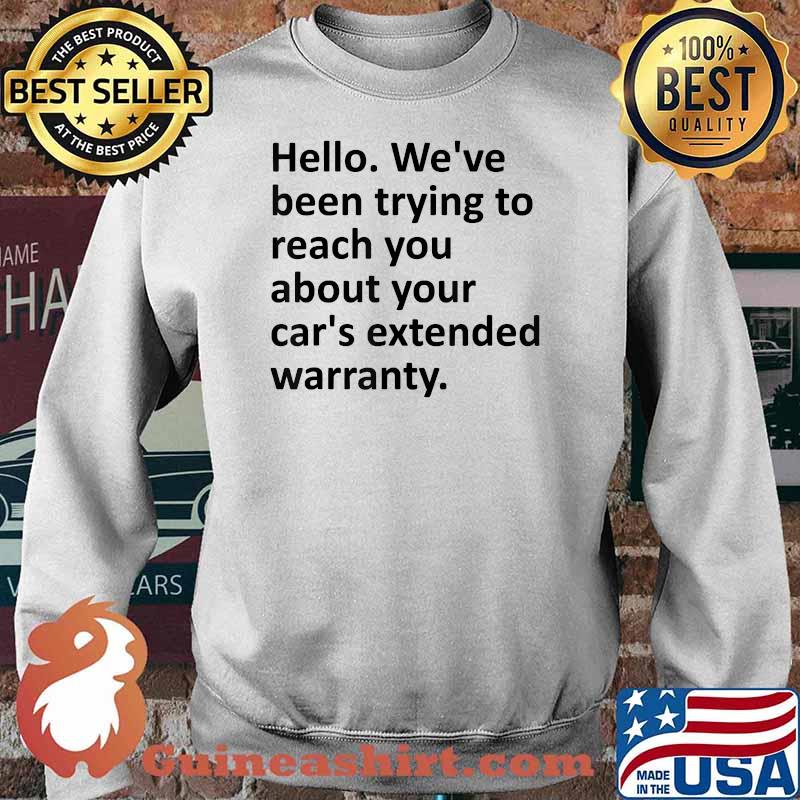 We've Been Trying To Reach You Regarding Your Car T-Shirt Sweater