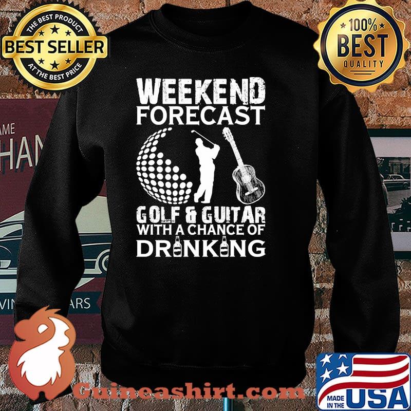 Weekend forecast golf and guitar with a chance of drinking Sweater