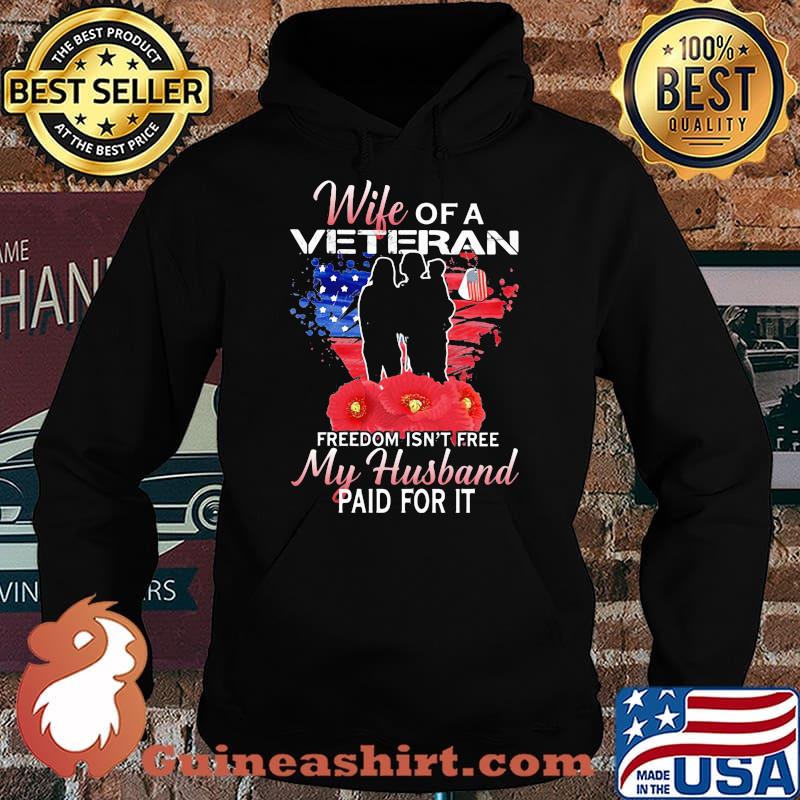 Wife Of A Veteran Freedom Isnt Free My Husband Paid For It Flower Shirt Hoodie