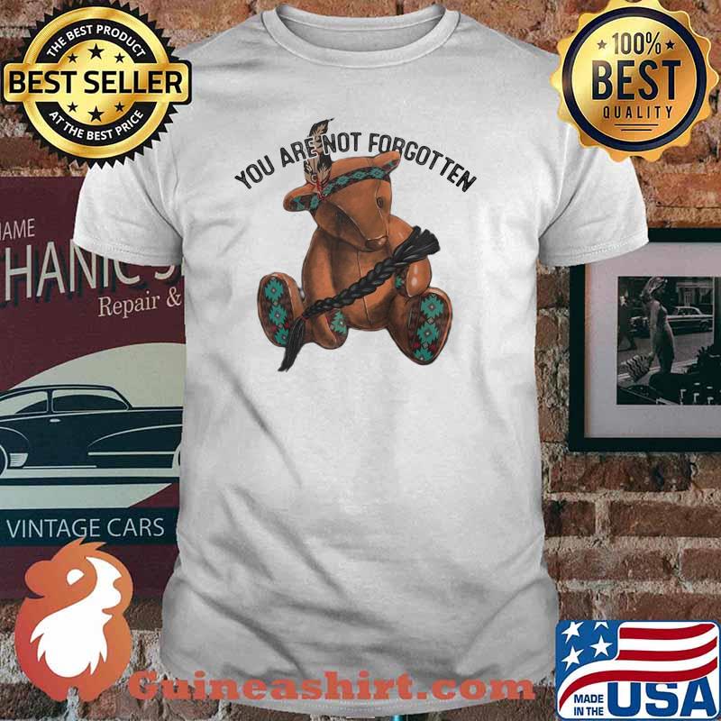 You Are Not Forgotten Bear Shirt