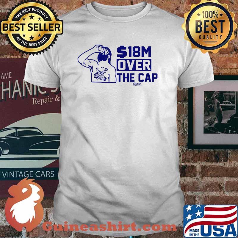 $18M Over The Cap Shirt