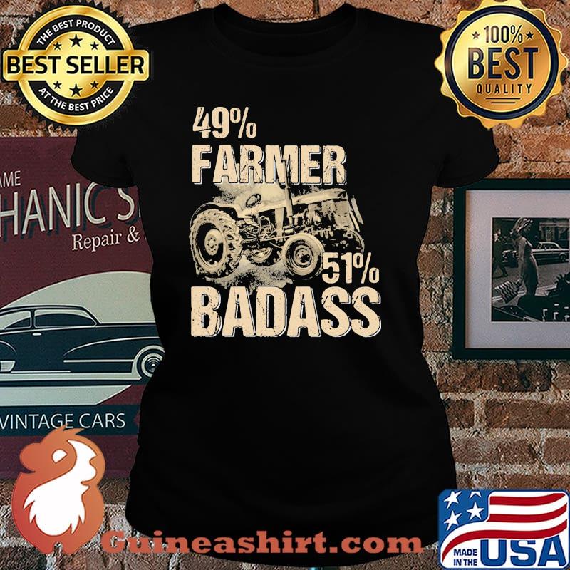 49 percent farmer 51 percent badass Laides tee