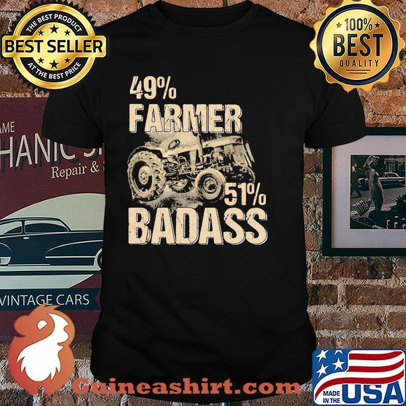 49 percent farmer 51 percent badass shirt