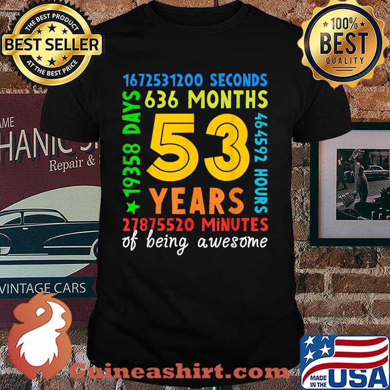53 Years 636 Months 19358 Days Of Being Awesome T-Shirt