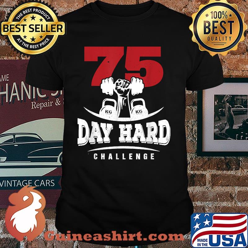75 Day Hard Challenge Workout T-Shirt
