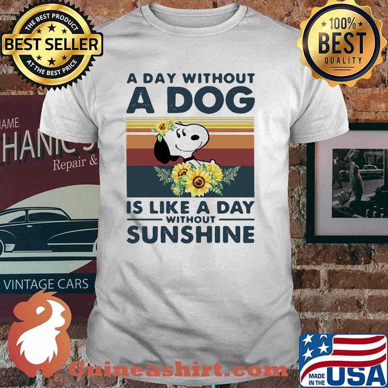A day without a dog is like a day without sunshine snoopy sunflower vintage shirt
