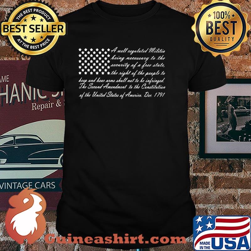 A well regulated militia being necessary to the free state the second amendment to the constitution america 1971 flag shirt