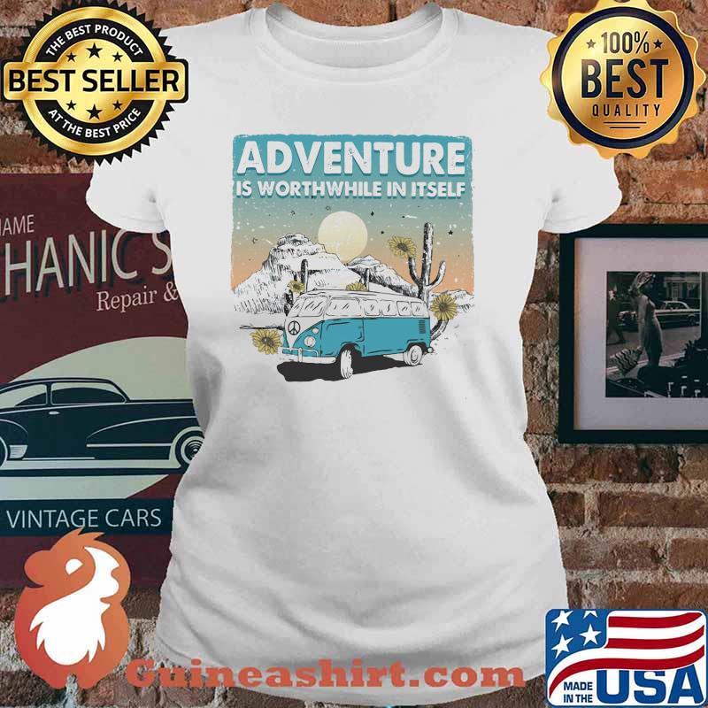 Adventure Is Worthwhile In Itself Camping Shirt Ladies tee