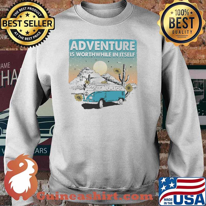 Adventure Is Worthwhile In Itself Camping Shirt Sweater